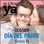 Dossier Día del Padre Revista Ya