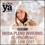 Dossier Moda Pleno Invierno Revista Ya: El Fenómeno del Low Cost.